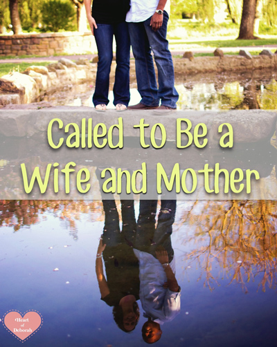 Called to Be a Wife and Mother