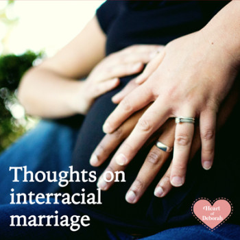 What’s The Big Deal? Thoughts on Interracial Marriage