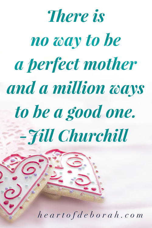 There is no way to be a perfect mother and a million ways to be a good one. Jill Churchill #mothersday #motherhood
