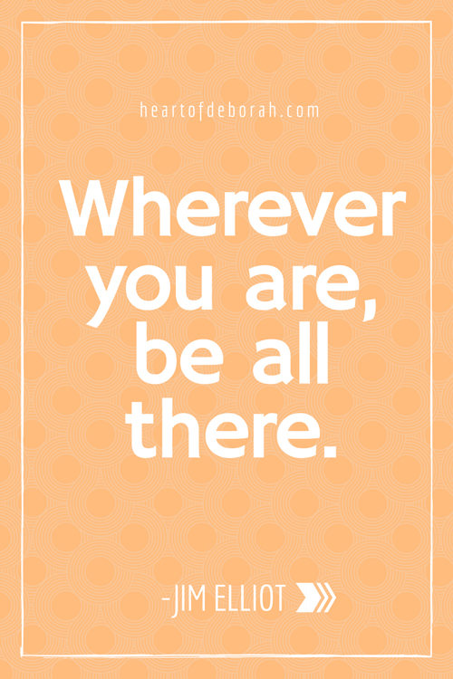 Quotes on Living in the Moment: Wherever you are, be all there. Jim Elliot