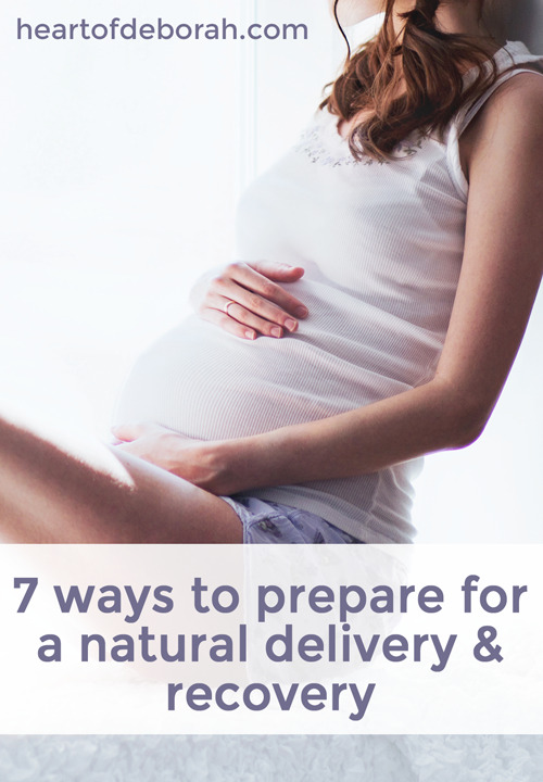 Do you desire a natural delivery and birth? Here are 7 ways to do to prepare for a natural delivery and recovery. A great pregnancy checklist for third trimester moms!