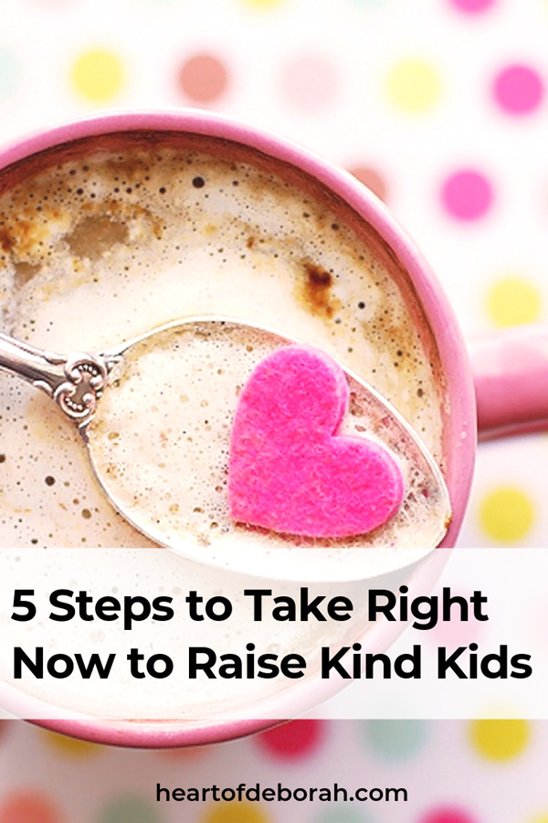 Easy! 5 things to start doing right now to raise kind children. 5 ways to raise children with good values.