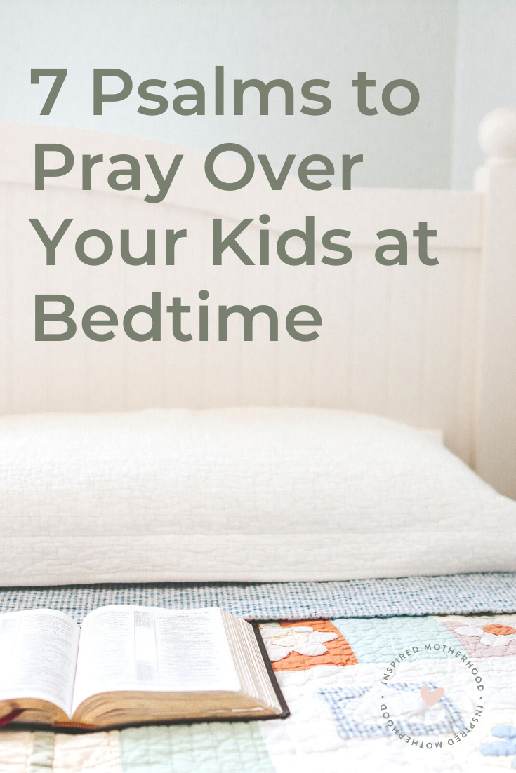 These are great prayers to pray for your kids before bed! Learn how to pray 7 powerful psalms over your kids! What a blessing before bedtime.