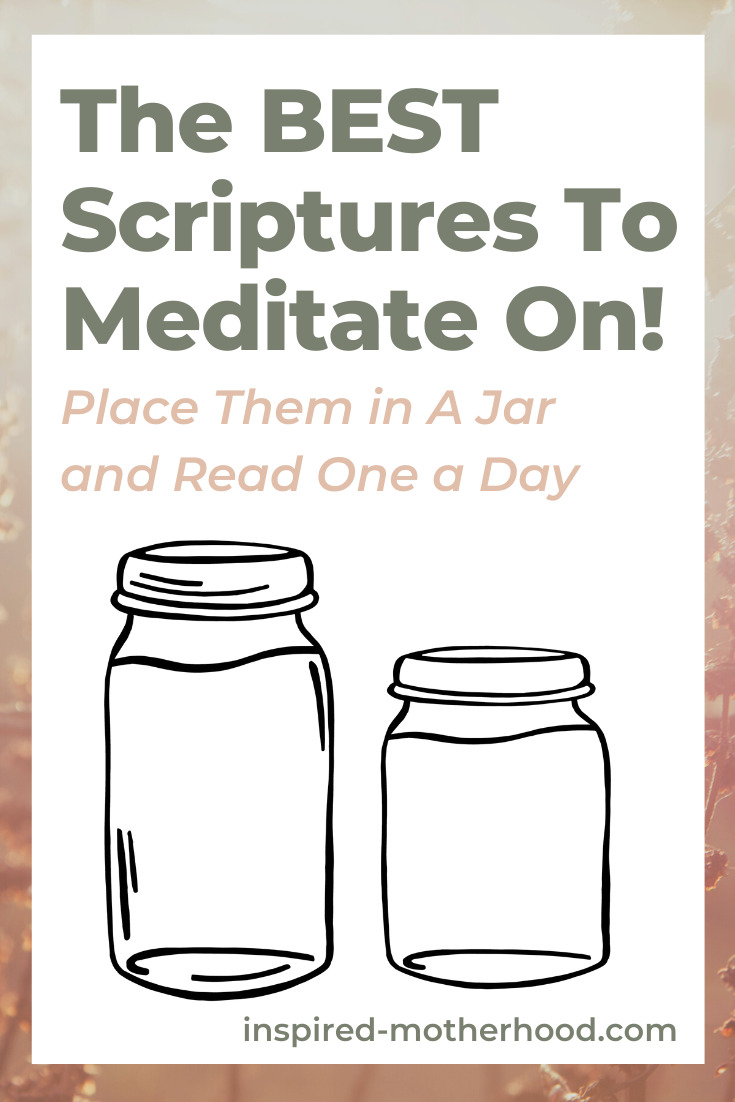 Here are 15 encouraging scriptures to meditate on daily. Include them in your blessings jar to remind you of God's promises!