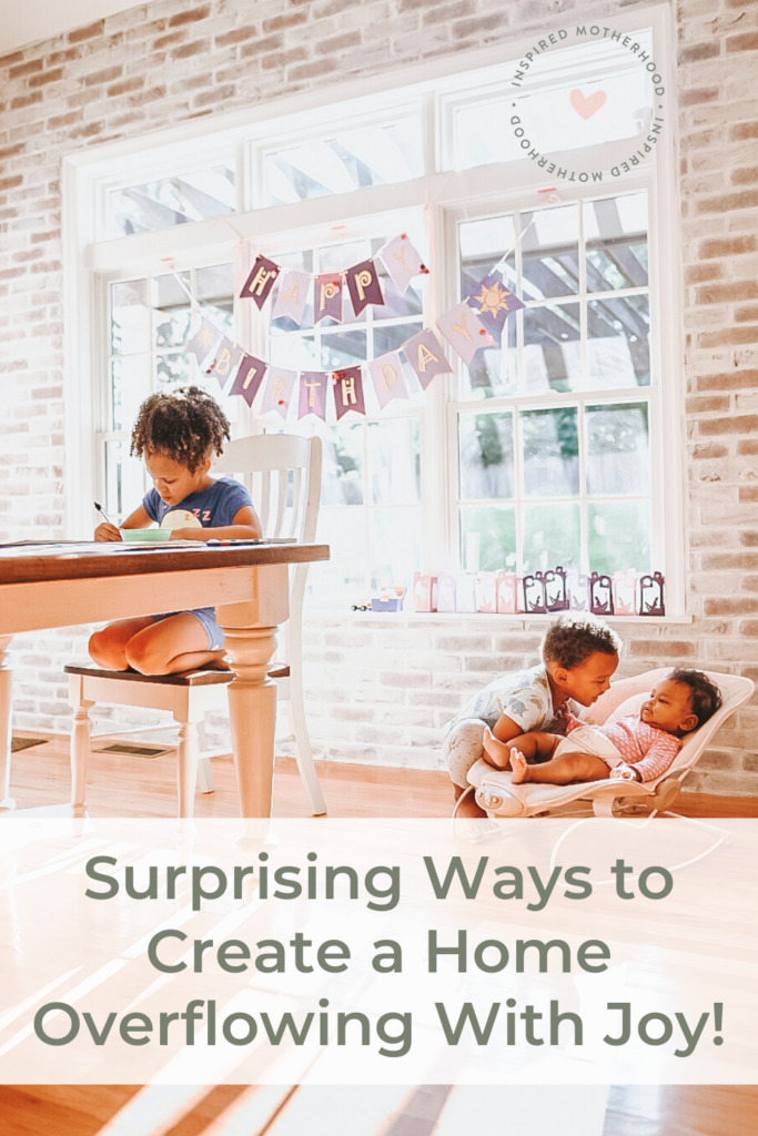 How to completely change the atmosphere of your home! Fill your home with love, peace, joy. How to create a home overflowing with joy that your kids want to come home to.