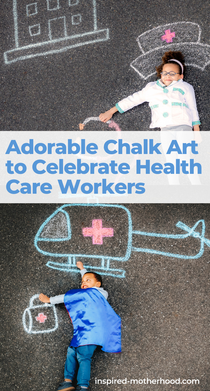 Send messages of love and support to your favorite health care workers with chalk art.