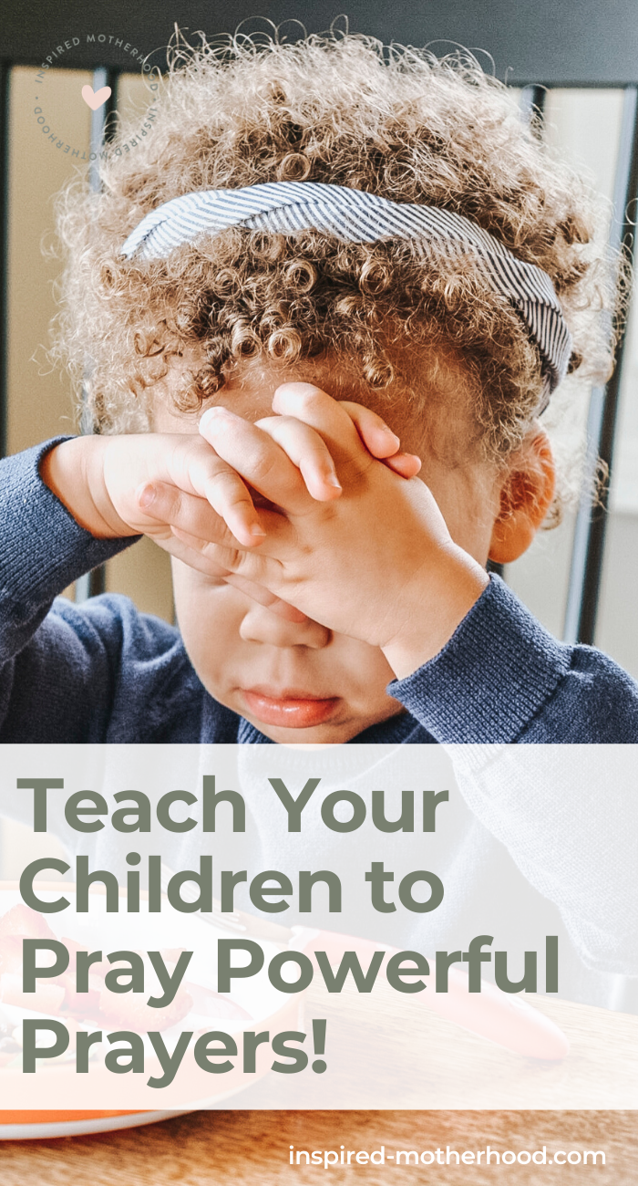 It's never too early to learn how to pray. Parents you can find 4 easy steps to teach your children to pray powerful prayers.