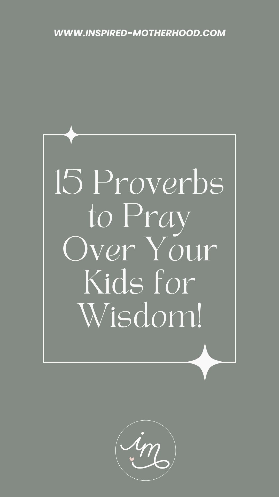 Speak life into your children! Here are 15 proverbs to pray over your kids for wisdom, kind hearts, and good friends.
